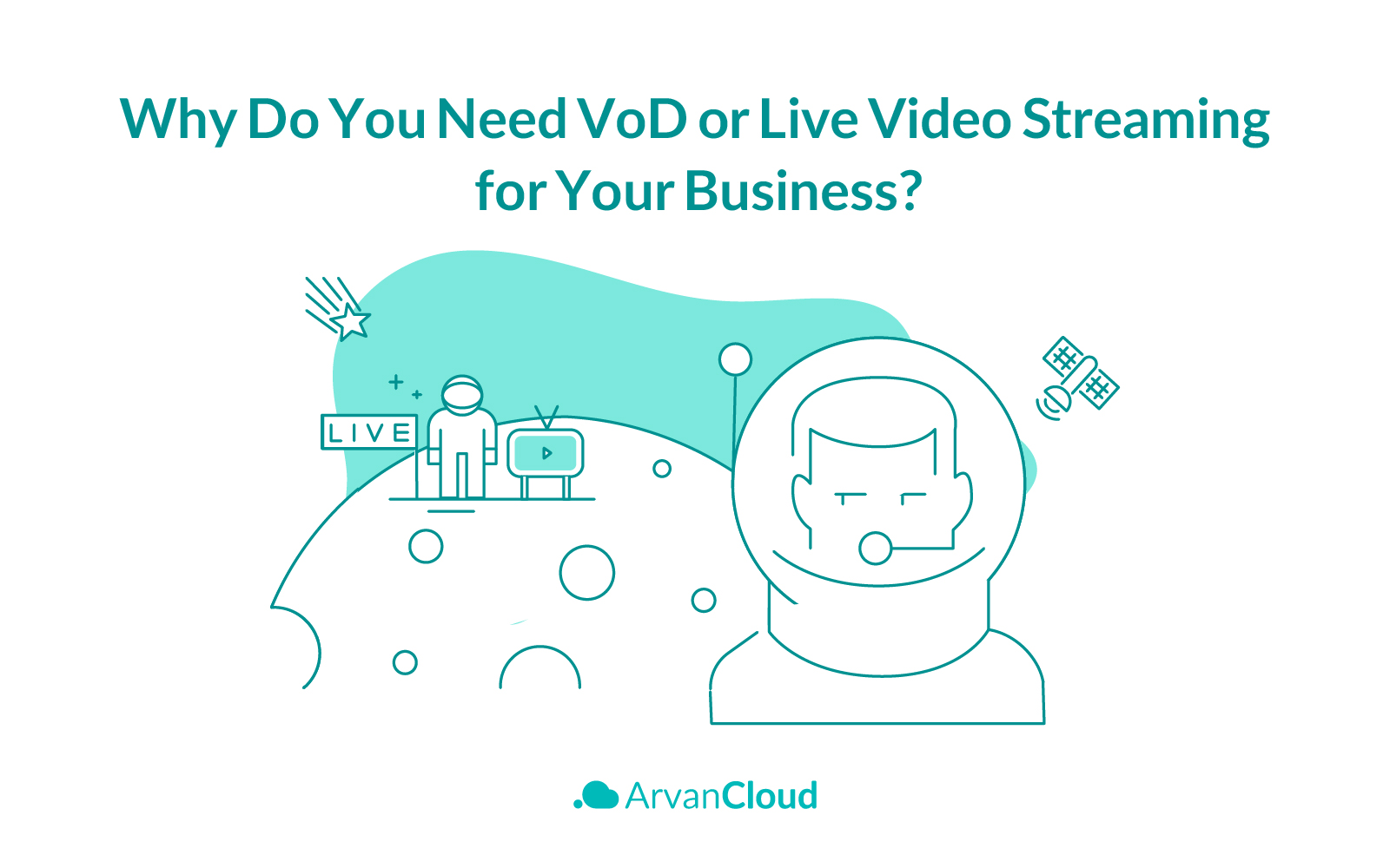 Why Do You Need VoD or Live Streaming for Your Business?